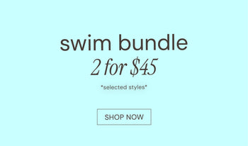 SWIMWEAR - 2 FOR $45